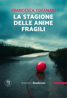 Francesca Tofanari - La stagione delle anime fragili (2025)