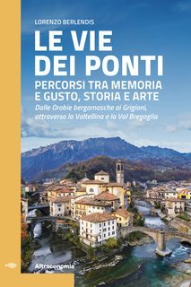 Lorenzo Berlendis - Le vie dei ponti (2025)