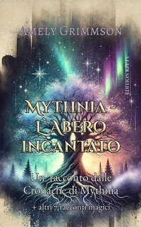 Amely Grimmson - Light and Shadow Vol. 0.Mythnia. L'albero incantato (2025)