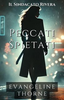 Evangeline Thorne - Il Sindacato Rivera Vol. 4. Peccati Spietati (2025)