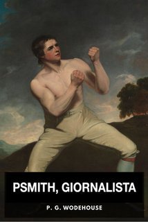 P. G. Wodehouse - Psmith, giornalista (2025)