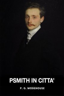 P. G. Wodehouse - Psmith in città (2025)