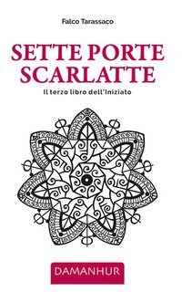 Falco Tarassaco (Oberto Airaudi) - Sette porte scarlatte. Il terzo libro dell'Iniziato (2025)