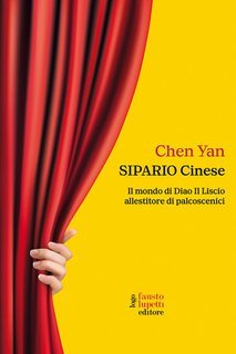 Yan Chen - Sipario cinese. Il mondo di Diao Il Liscio allestitore di palcoscenici (2025)