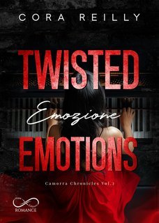 Cora Reilly - Camorra Chronicles Vol. 2.Twisted Emotions (2025)