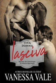 Vanessa Vale - Sposa da Catalogo di Slate Springs Vol. 1.Una donna lasciva (2025)