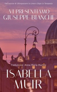 Isabella Muir - Vi Presentiamo Giuseppe Bianchi (2025)