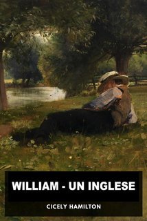 Cicely Hamilton - William. Un Inglese (2025)