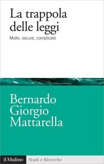 Bernardo Giorgio Mattarella - La trappola delle leggi (2011)