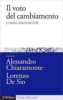 Alessandro Chiaramonte, Lorenzo De Sio (a cura di) - Il voto del cambiamento (2019)