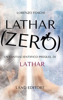 Lorenzo Foschi - Lathar. Prequel. Zero (2025)