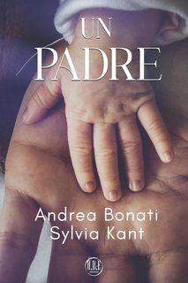 Sylvia Kant,  Andrea Bonati - Un padre  (2025)
