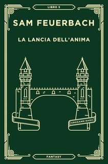 Sam Feuerbach - Krosann Saga Vol. 5. La lancia dell'anima (2025)