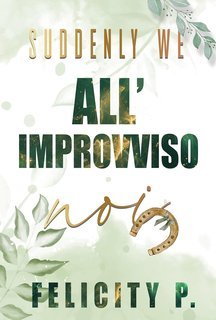 Felicity P. - Suddenly We (All'improvviso noi) (2025)