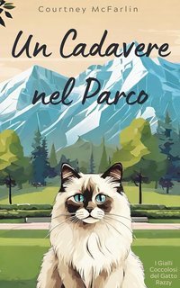 Courtney McFarlin - I Gialli Coccolosi del Gatto Razzy Vol. 1. Un Cadavere nel Parco (2025)