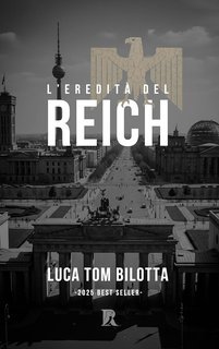 Luca Tom Bilotta - L'Eredità del Reich (2025)