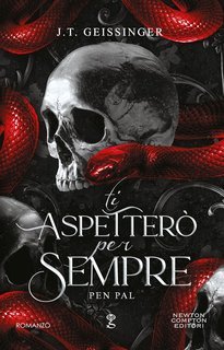 J.T. Geissinger - Ti aspetterò per sempre. Pen Pal (2025)