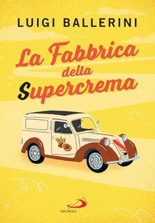 Luigi Ballerini - La fabbrica della Supercrema (2024)