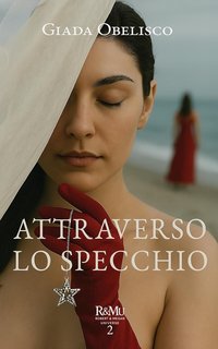 Giada Obelisco -  R&MU Vol. 2. Attraverso lo specchio (2025)
