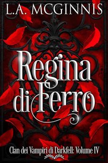 L.A. McGinnis - Clan Dei Vampiri Di Darkfell Vol. 4. Regina di Ferro (2025)