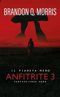 Brandon Q. Morris - Anfitrite Vol. 3. Il Pianeta Nero (2025)