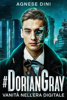 Agnese Dini - #DorianGray. La Vanità nell'Era Digitale (2025)