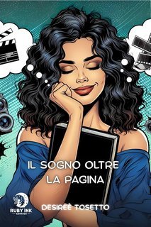 Desirèe Tosetto - Ruby Ink Comics Vol. 4. Il sogno oltre la realtà (2025)