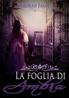 Deborah Fasola - Phoenix. La foglia di Ambra (2025)