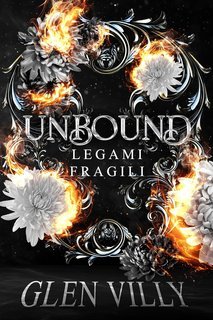 Glen Villy - Unbound Vol.1. Legami fragili (2025)