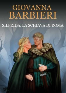Giovanna Barbieri - Silfrida, la schiava di Roma (2020)