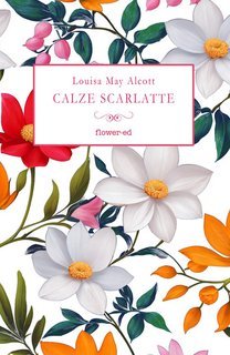 Louisa May Alcott - Calze scarlatte (2025)