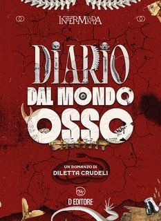 Diletta Crudeli, Claudio Kulesko, Alessio Villotti - Diario dal Mondo Osso (2025)
