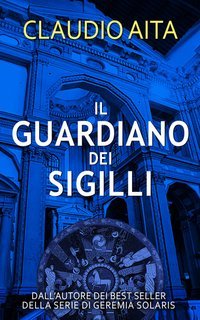 Claudio Aita - Il guardiano dei sigilli (2024)