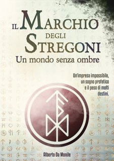 Alberto Da Monile - Il Marchio degli Stregoni Vol. 2. Un mondo senza ombre (2025)