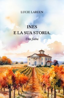 Lucia Laureen - Ines e la sua storia (2025)