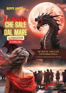 Beppe Amico - La bestia che sale dal mare. La Prostituta di Babilonia (2025)