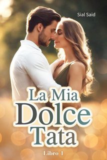 Sial Said - La Mia Dolce Tata Libro 1 (2025)