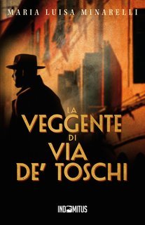 Maria Luisa Minarelli - I misteri di Bologna Vol. 2. La veggente di via de’ Toschi (2024)