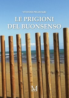 Yvonne Pelizzari - Le prigioni del buonsenso (2025)
