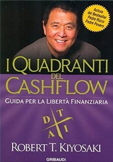 Robert T. Kiyosaki, Sharon L. Lechter - I quadranti del Cashflow (2013)