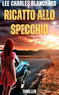 Lee Charles Blanchard - Ricatto allo specchio. Le pagine del brivido  Vol. 1 (2025)