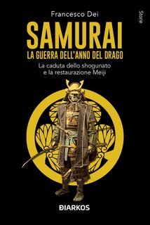 Francesco Dei - Samurai. La guerra dell'anno del Drago (2025)