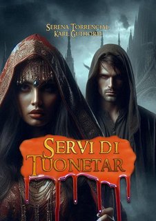Serena Torrencial, Karl Guthorm, Augusto Chiarle - Ciclo dei Negromanti Vol. 1.Servi di Tuonetar (2025)