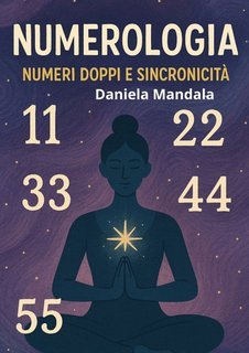 Daniela Mandala - Sincronicità numerica il segnale che aspetti (2025)
