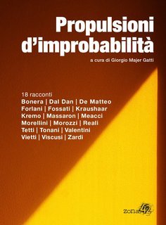 Giorgio Majer Gatti (a cura di) - Propulsioni d'improbabilità (2017)