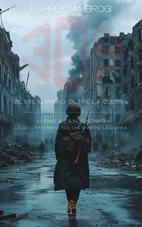 Fabrizio Ambrogi - 309. Oltre il mirino, oltre la guerra. Ludmila Pavlichenko, la cecchina sovietica che divenne leggenda (2025)