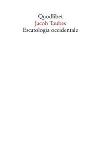 Jacob Taubes - Escatologia occidentale (2019)