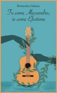Domenico Sabato - Tu come Alessandro, io come Efestione (2025)