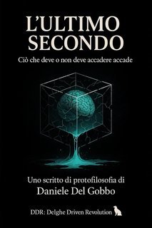 Daniele Del Gobbo - DDR Delghe Driven Revolution Vol. 3. L'ultimo secondo (2025)