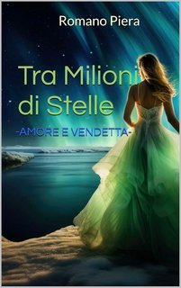 Piera Romano - Tra Milioni di Stelle. Amore e Vendetta (2025)